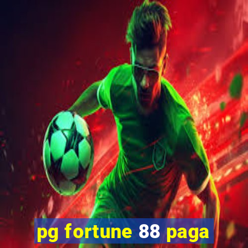 pg fortune 88 paga